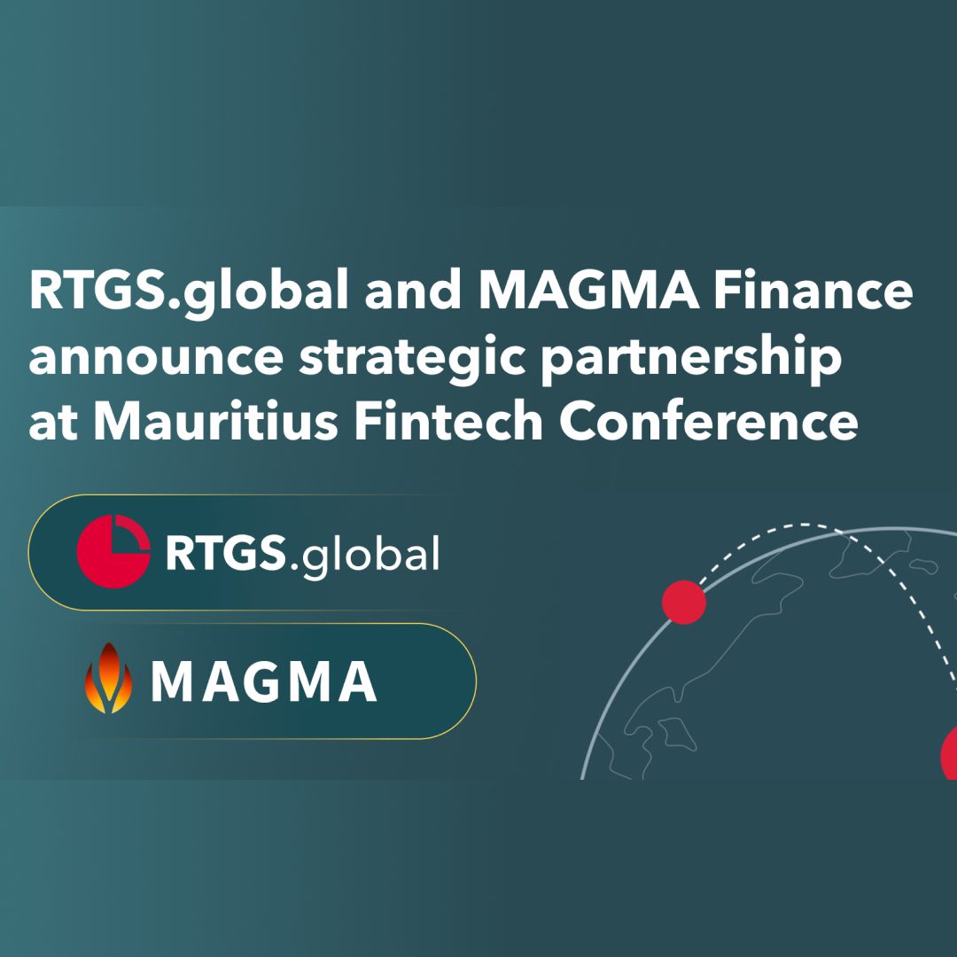 RTGS.global and MAGMA Finance announce strategic partnership at Mauritius Fintech Conference