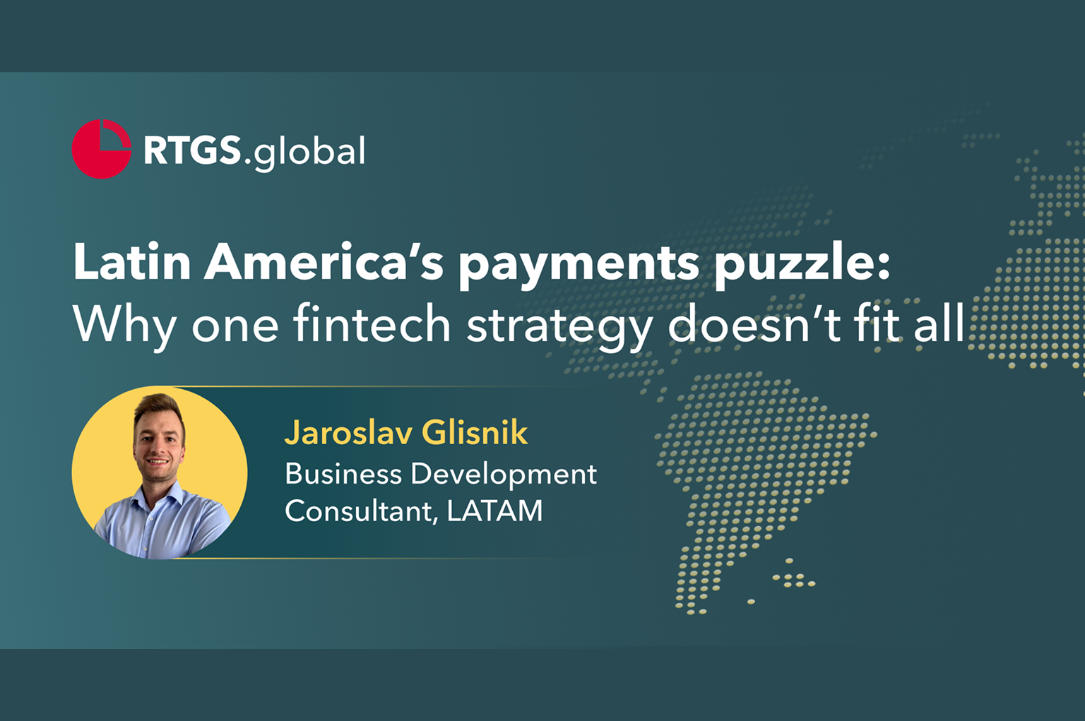 Latin America’s payments puzzle: Why one fintech strategy doesn’t fit all