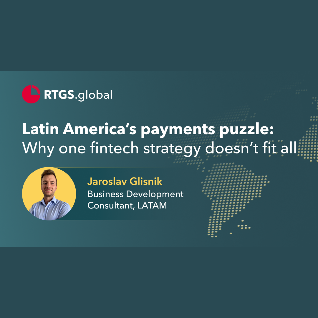 Latin America’s payments puzzle: Why one fintech strategy doesn’t fit all